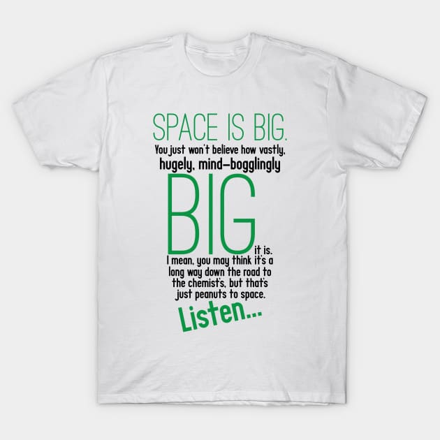 Space Is Big T-Shirt by nerdfelt